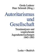 Autoritarismus Und Gesellschaft: Trendanalysen Und Vergleichende Jugenduntersuchungen Von 1945-1993 (en Alemán)