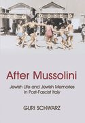 After Mussolini: Jewish Life and Jewish Memories in Post-Fascist Italy (en Inglés)