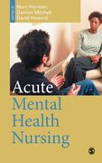 acute mental health nursing: from acute concerns to the capable practitioner (en Inglés)
