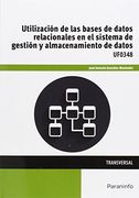 Utilización de las Bases de Datos Relacionales en el Sistema de Gestión y Almacenamiento de Datos. Certificados de Profesionalidad. Asistencia Documental y de Gestión en Despachos y Oficinas (in Spanish)