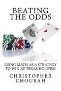 Beating The Odds: Using Math as a Strategy to Win at Texas Hold'em (en Inglés)