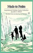 Made to Praise: Inspirational Christian Poetry Collection (en Inglés)