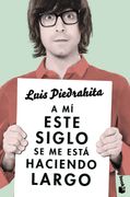 A mí Este Siglo se me Está Haciendo Largo (in Spanish)