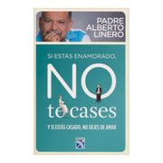 Si Estás Enamorado, no te Cases. Y si Estás Casado, no Dejes de Amar