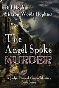 The Angel Spoke Murder: A Judge Rosswell Carew Mystery - Book Seven (en Inglés)