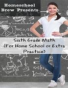 Sixth Grade Math: (For Homeschool or Extra Practice) (en Inglés)