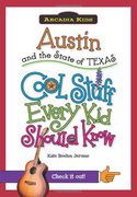 austin and the state of texas,cool stuff every kid should know