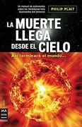 La Muerte Llega Desde El Cielo: Así Terminará El Mundo