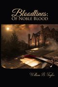 Bloodlines: Of Noble Blood (en Inglés)