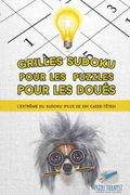Grilles Sudoku pour les puzzles pour les doués L'extrême du Sudoku (plus de 204 casse-têtes) (en Francés)