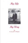 My Life - My Way: Amazing Life, Incredible Experiences; 1921 - ????