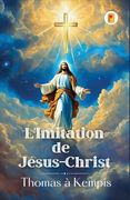L'imitation de Jésus-Christ (French Edition) (in French)
