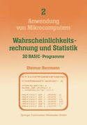 Wahrscheinlichkeitsrechnung Und Statistik -- 30 Basic-Programme (en Alemán)