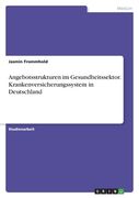 Angebotsstrukturen im Gesundheitssektor. Krankenversicherungssystem in Deutschland (en Alemán)