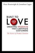 Built to Love: Creating Products That Captivate Customers (en Inglés)