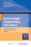 Medical Image Understanding and Analysis. 23rd Conference, MIUA 2019, Liverpool, UK, July 24-26, 2019, Proceedings (en Inglés)