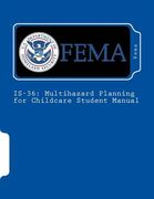 Is-36: Multihazard Planning for Childcare Student Manual (en Inglés)