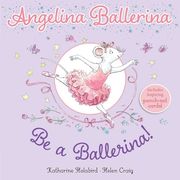 Be a Ballerina! (Angelina Ballerina) (en Inglés)