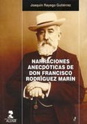 Narraciones anecdóticas de don Francisco Rodríguez Marín (Alfar Universidad)
