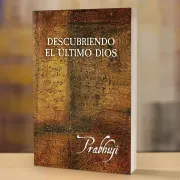 Descubriendo El Ultimo Dios
