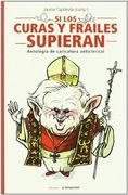 Si Los Curas Y Los Frailes Supier (Fuera de colección)