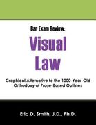 Bar Exam Review: Visual Law - Graphical Alternative to the 1000-Year-Old Orthodoxy of Prose-Based Outlines (en Inglés)