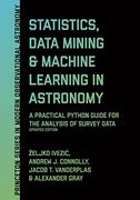 Statistics, Data Mining, And Machine Learning In Astronomy: A Practical Python Guide For The Analysis Of Survey Data, Updated Edition (princeton Series In Modern Observational Astronomy) (en Inglés)