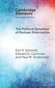 The Political Dynamics of Partisan Polarization (Elements in American Politics) (en Inglés)