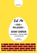 Eat me: The Food and Philosophy of Kenny Shopsin (en Inglés)