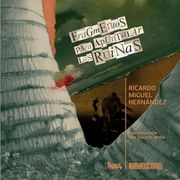 Fragmentos Para Apuntalar las Ruinas (in Spanish)
