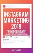 Instagram Marketing 2019: How to Become a Master Influencer & Influence Millions of Followers Using Highly Effective Personal Branding & Digital (en Inglés)