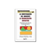 La investigación del ambiente. La organización educativa.
