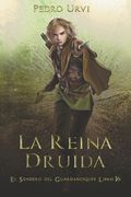 La Reina Druida: (El Sendero del Guardabosques, Libro 16) (in Spanish)