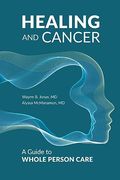 Healing and Cancer: A Guide to Whole Person Care (en Inglés)
