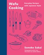Wafu Cooking: Everyday Recipes with Japanese Style: A Cookbook (en Inglés)