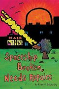 Spaceship Broken: Needs Repairs