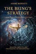 The Being's strategy: (advice to potential gardeners of the world)