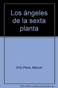 Los ángeles de la sexta planta