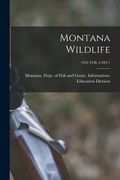 Montana Wildlife; 1954 VOL 4 NO 1 (en Inglés)