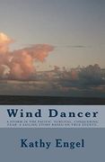 Wind Dancer: A Storm in the Pacific. Survival. Conquering Fear. A Sailing Story Based on True Events. (en Inglés)