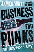 Business for Punks: Break All the Rules - the BrewDog Way (en Inglés)