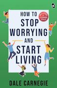 How to Stop Worrying and Start Living (en Inglés)