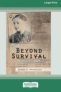 Beyond Survival: A Holocaust memoir (16pt Large Print Edition) (en Inglés)