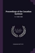 Proceedings of the Canadian Institute de Canadian Institute(Palala Press) (en Inglés)