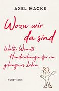 Wozu wir da Sind: Walter Wemuts Handreichungen für ein Gelungenes Leben (en Alemán)