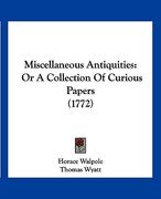 miscellaneous antiquities: or a collection of curious papers (1772)