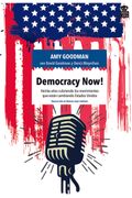 Democracy Now! Veinte Años Cubriendo los Movimientos que Están Cambiando Estados Unidos (Mecanoclastia)