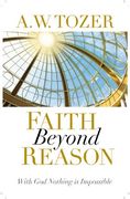 Faith Beyond Reason: With god Nothing is Impossible 