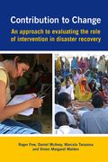 Contribution to Change: An Approach to Evaluating the Role of Intervention in Disaster Recovery