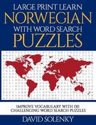 Large Print Learn Norwegian with Word Search Puzzles: Learn Norwegian Language Vocabulary with Challenging Easy to Read Word Find Puzzles (en Inglés)